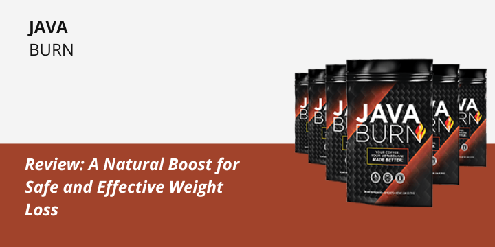 Java Burn Review: A Natural Boost for Safe and Effective Weight Loss